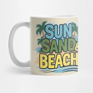 Sun Sand and Beach Mug